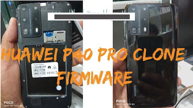 Huawei Clone P40 Pro Flash File (Firmware)