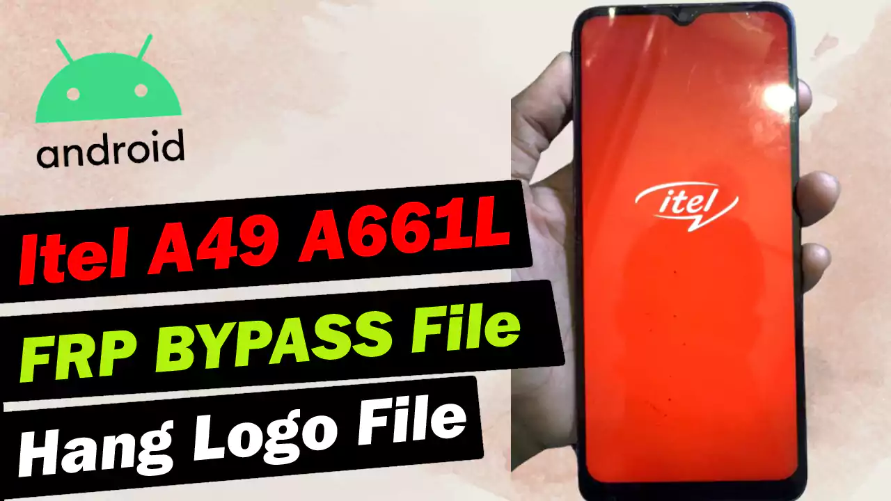Itel A49 A661L Frp bypass File Hang logo file