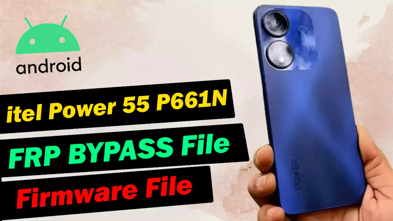itel Power 55 P661N Flash File Frp bypass file